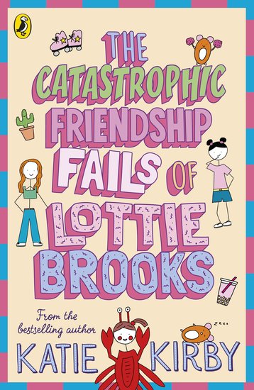Lottie Brooks: The Catastrophic Friendship Fails Of Lottie Brookes