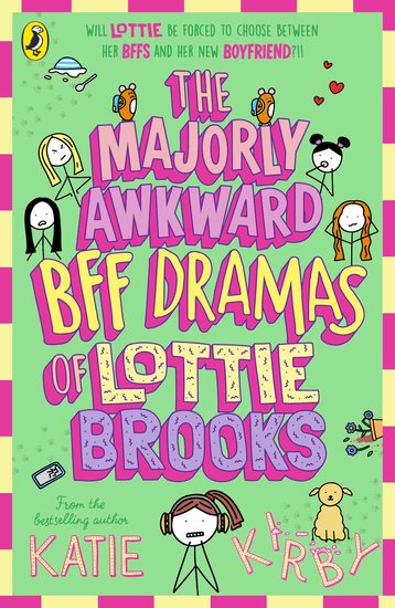 Lottie Brooks: The Majorly Awkward BFF Dramas Of Lottie Brooks