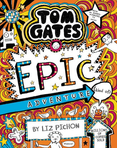 Tom Gates #13: Epic Adventure (kind of)