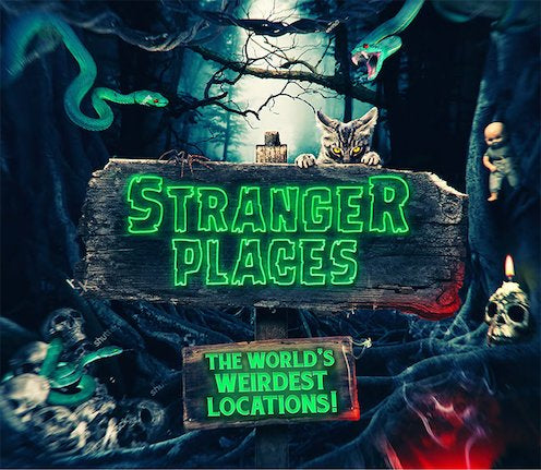 Stranger Places: The World’s Weirdest Locations!