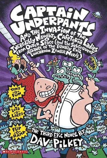 Captain Underpants #3: Captain Underpants And The Invasion Of The Incredibly Naughty Cafeteria Ladies From Outer Space
