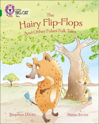 Collins Big Cat Tales: The Hairy Flip-Flops And Other Fulani Folk Tales