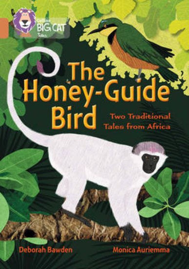 Collins Big Cat Tales: The Honey-Guide Bird - Two Traditional Tales From Africa