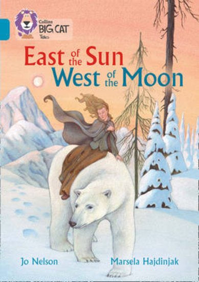 Collins Big Cat Tales: East Of The Sun, West Of The Moon