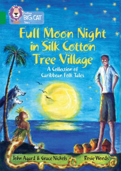 Collins Big Cat Tales: Full Moon Night In Silk Cotton Tree Village
