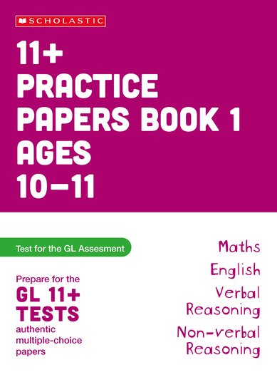 Scholastic: 11+ Practise Papers Book 1 - GL Assessment