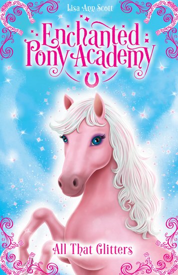 Enchanted Pony Academy: All That Glitters