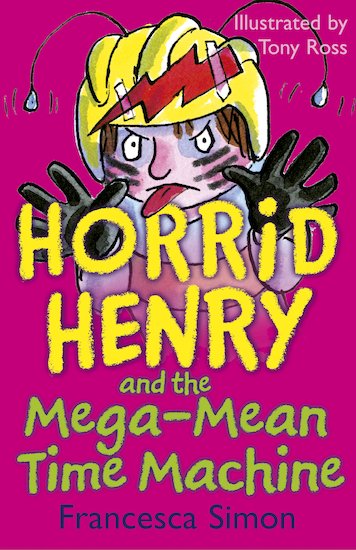Horrid Henry And The Mega-Mean Time Machine