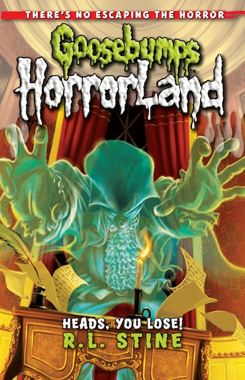 Goosebumps Horrorland: Heads, You Lose