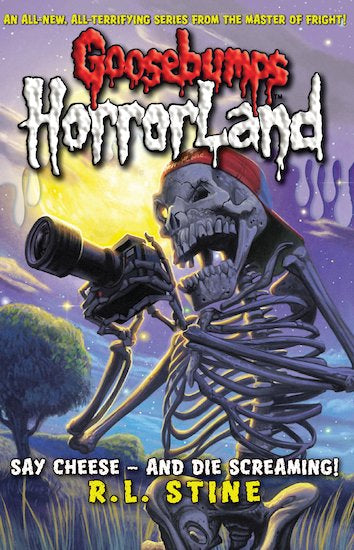 Goosebumps Horrorland: Say Cheese - And Die Screaming