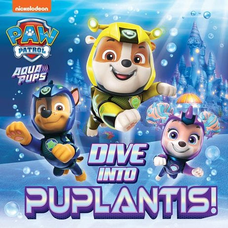 Paw Patrol: Dive Into Puplantis!