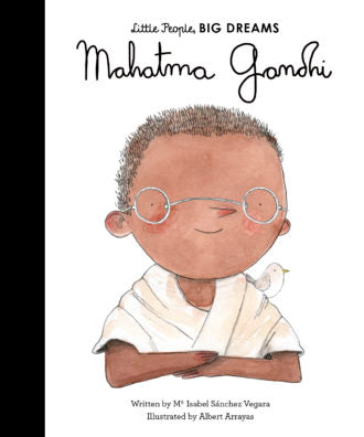 Little People, Big Dreams: Mahatma Gandhi