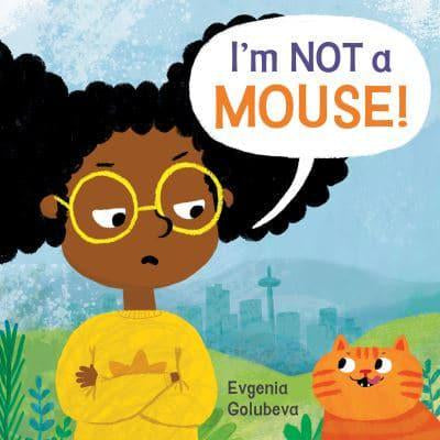 I’m Not A Mouse
