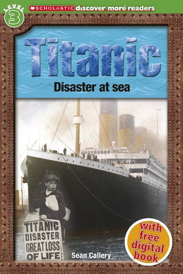 Scholastic Discover More Readers: Titanic, Disaster At Sea
