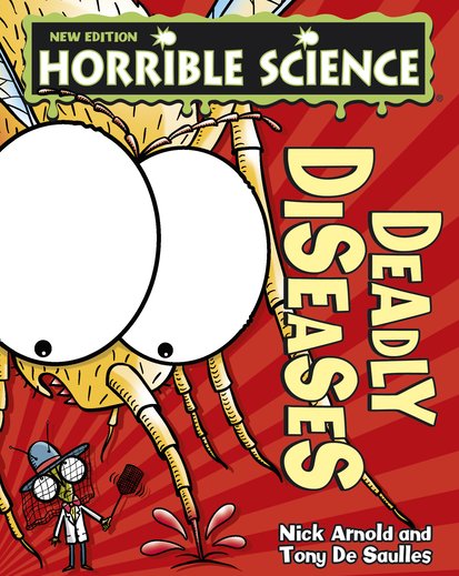 Horrible Science: Deadly Diseases