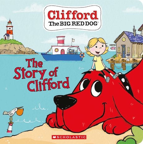 Clifford The Big Red Dog: The Story Of Clifford