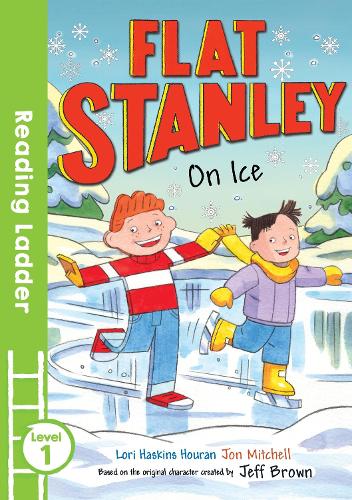 Reading Ladder Level 1: Flat Stanley On Ice