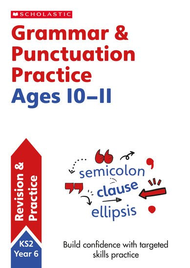 Scholastic: Grammar & Punctuation Practise - Ages 10-11