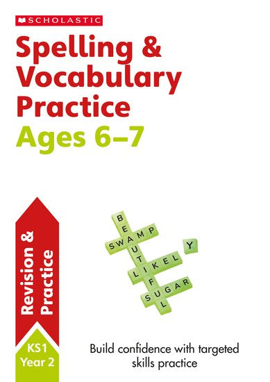 Scholastic: Spelling & Vocabulary Practise - Ages 6-7