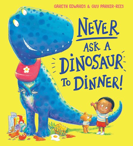 Never Ask A Dinosaur To Dinner