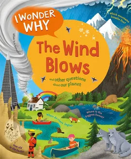 I Wonder Why….  The Wind Blows other questions about our planet