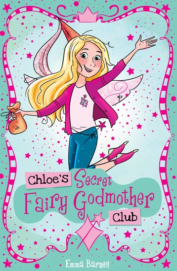 Chloe’s Secret Fairy Godmother Club