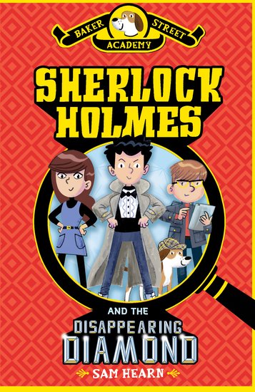 Baker Street Academy: Sherlock Holmes and The Disappearing Diamond