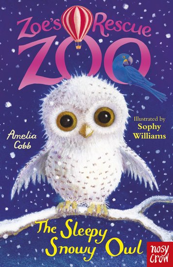 Zoe's Rescue Zoo: The Sleepy Snowy Owl