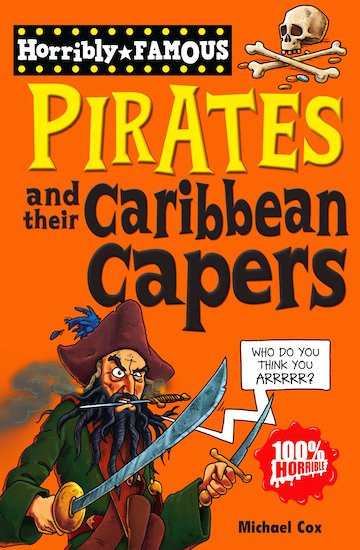 Horribly Famous: Pirates and Their Caribbean Capers